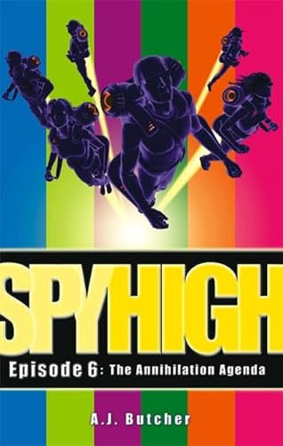Spy High 1: The Annihilation Agenda: Number 6 in series
