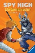 Die Seelenräuber (Spy High, Band 5)