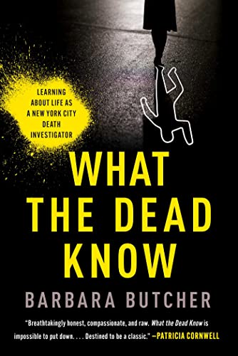 What the Dead Know: Learning About Life as a New York City Death Investigator von Simon & Schuster