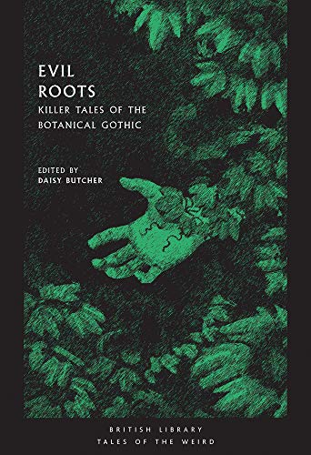 Evil Roots: Killer Tales of the Botanical Gothic (British Library Tales of the Weird) von British Library Publishing
