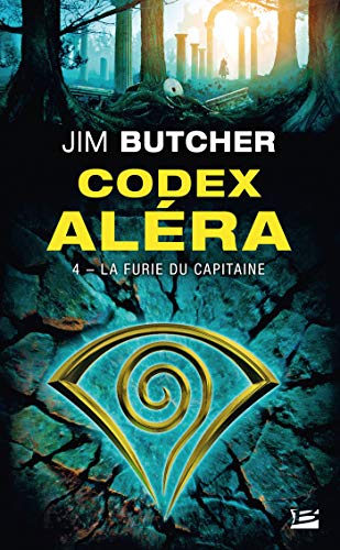 Codex Aléra, T4 : La Furie du capitaine Codex Aléra, T4 : La Furie du capitaine von BRAGELONNE