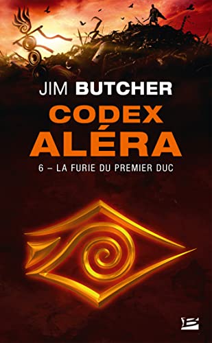 Codex Aléra, T6 : La Furie du Premier Duc Codex Aléra, T6 : La Furie du Premier Duc von BRAGELONNE
