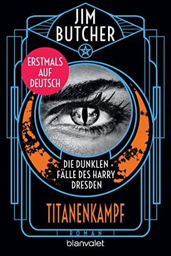 Die dunklen Fälle des Harry Dresden - Titanenkampf: Roman - Erstmals auf Deutsch (Die Harry-Dresden-Serie, Band 17) von Blanvalet Taschenbuch Verlag