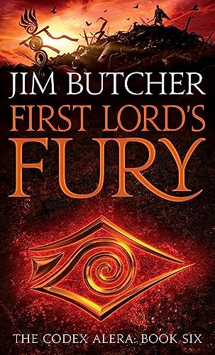 First Lord's Fury: The Codex Alera: Book Six First Lord's Fury: The Codex Alera: Book Six