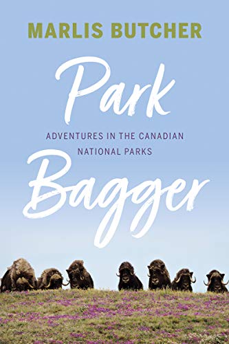 Park Bagger: Adventures in the Canadian National Parks von Rocky Mountain Books