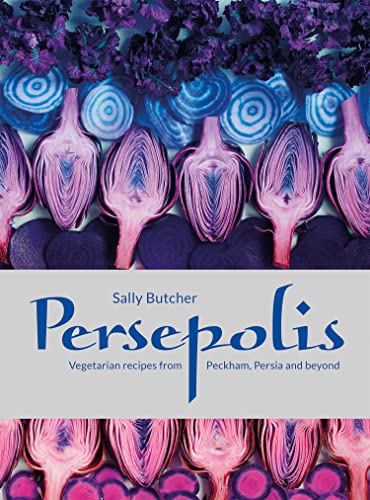 Persepolis: Vegetarian Recipes from Peckham, Persia and beyond Persepolis: Vegetarian Recipes from Peckham, Persia and beyond von Pavilion Books