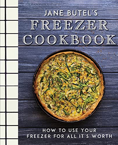 Jane Butel's Freezer Cookbook: How to Use Your Freezer for All It's Worth (The Jane Butel Library)