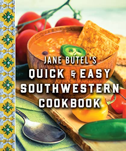 Jane Butel's Quick and Easy Southwestern Cookbook: Revised Edition (The Jane Butel Library) von TURNER