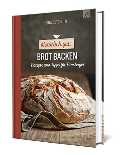 Natürlich gut: Brot backen: Rezepte und Tipps für Einsteiger (Natural life-art) von Brunnen / Brunnen-Verlag, Gießen