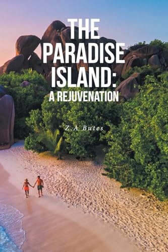 The Paradise Island: A Rejuvenation The Paradise Island: A Rejuvenation von Fulton Books