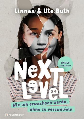 Next Level - Wie ich erwachsen werde, ohne zu verzweifeln: Basics für Mädchen von Neukirchener Verlag