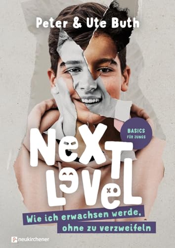 Next Level - Wie ich erwachsen werde, ohne zu verzweifeln: Basics für Jungs von Neukirchener Verlag