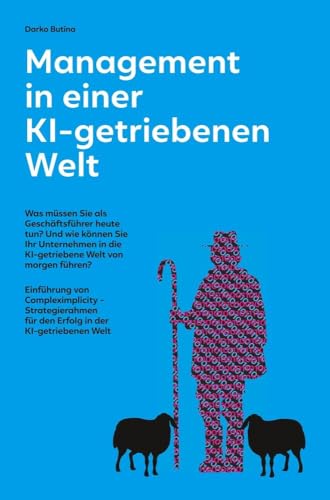 Management in einer KI-getriebenen Welt: Welche Rolle spielen CEOs in der neuen KI-getriebenen Welt