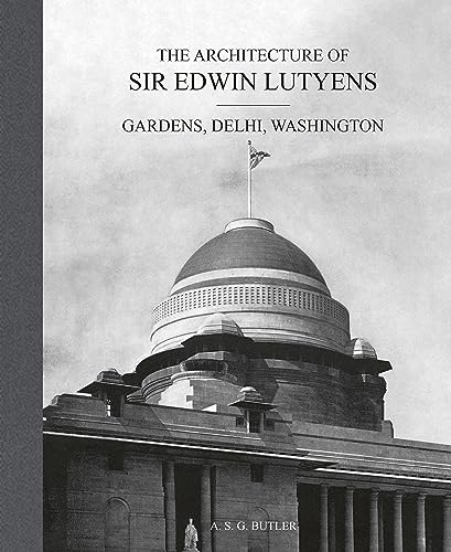The Architecture of Sir Edwin Lutyens: Volume 2: Gardens, Delhi, Washington von ACC Art Books