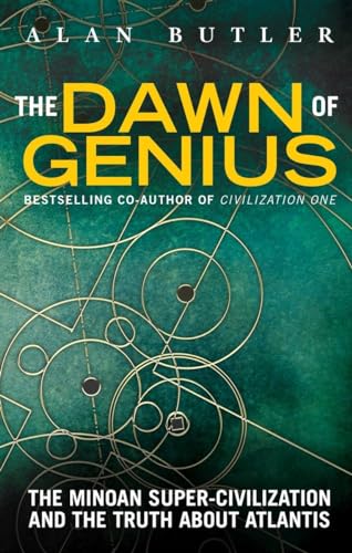 The Dawn of Genius: The Minoan Super-Civilization and the Truth About Atlantis