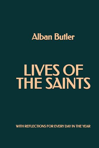 Lives of the Saints: WIth Reflections for Every Day in the Year von Independently published