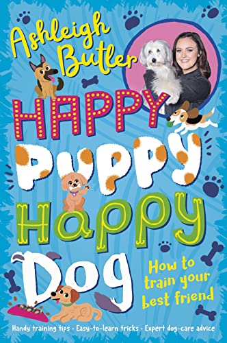Happy Puppy, Happy Dog: How to train your best friend von Scholastic