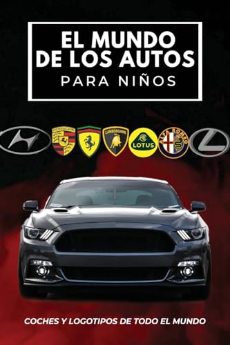 El mundo de los autos para niños: Libro colorido para niños, logotipos de marcas de automóviles con bonitas imágenes de automóviles de todo el mundo, aprendiendo marcas de automóviles de la A a la Z. von Conrad K. Publishing WAW