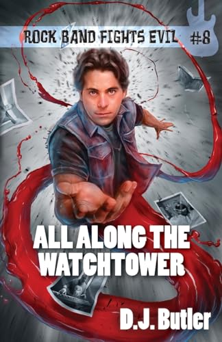 All Along the Watchtower (Rock Band Fights Evil, Band 8)