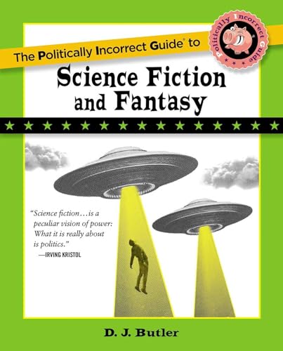 Politically Incorrect Guide to Science Fiction and Fantasy (The Politically Incorrect Guides) von Regnery