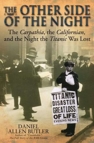Other Side of the Night: The Carpathia, the Californian and the Night the Titanic was Lost von Casemate