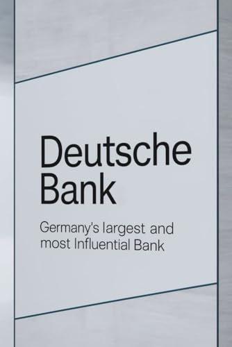 Deutsche Bank: Germany’s Largest and Most Influential Bank von Independently published