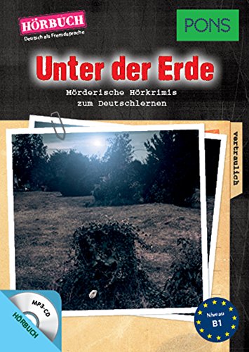 PONS Hörbuch Deutsch als Fremdsprache "Unter der Erde" - Mörderische Hörkrimis zum Deutschlernen (PONS Hörkrimi)