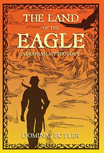 The Land of the Eagle: Albanian Mythology