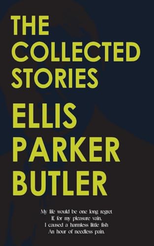 The Collected Stories of Ellis Parker Butler von JollyJoy Books
