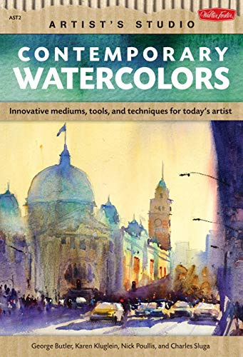 Contemporary Watercolors: A guide to current materials, mediums, and techniques (Artist's Studio)