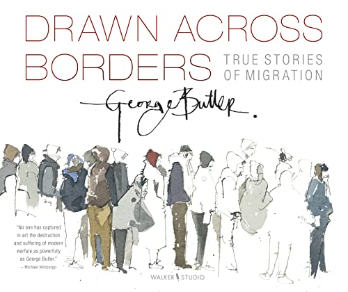 Drawn Across Borders: True Stories of Migration (Walker Studio)