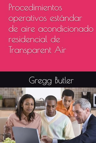 Procedimientos operativos estándar de aire acondicionado residencial de Transparent Air Procedimientos operativos estándar de aire acondicionado residencial de Transparent Air von Independently published