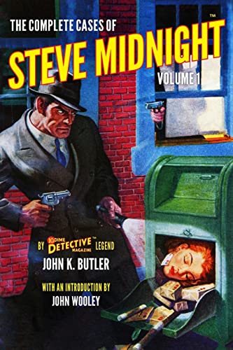 The Complete Cases of Steve Midnight, Volume 1 (The Dime Detective Library) von Altus Press