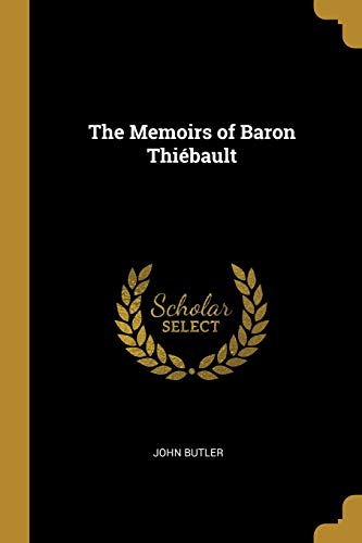 The Memoirs of Baron Thiébault