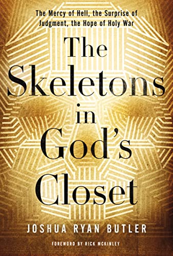 The Skeletons in God's Closet: The Mercy of Hell, the Surprise of Judgment, the Hope of Holy War von Thomas Nelson