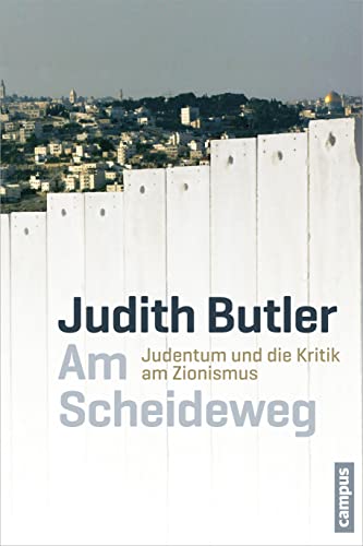 Am Scheideweg: Judentum und die Kritik am Zionismus Am Scheideweg: Judentum und die Kritik am Zionismus von Campus Verlag