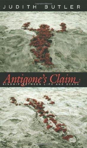 Antigone's Claim: Kinship Between Life & Death (Wellek Library Lectures) von Columbia University Press