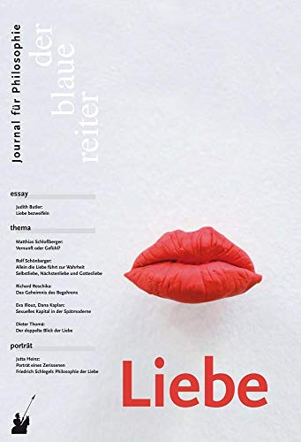 Der Blaue Reiter. Journal für Philosophie / Liebe Der Blaue Reiter. Journal für Philosophie / Liebe von der blaue Reiter / der blaue reiter Verlag f r Philosophie Siegfried Reusch e.K.