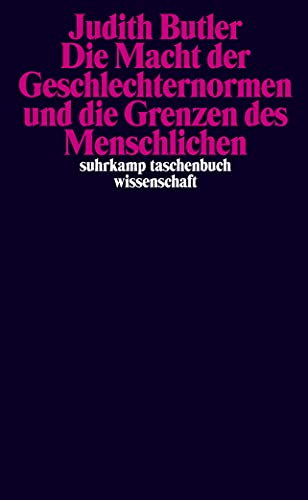 Die Macht der Geschlechternormen und die Grenzen des Menschlichen (suhrkamp taschenbuch wissenschaft)