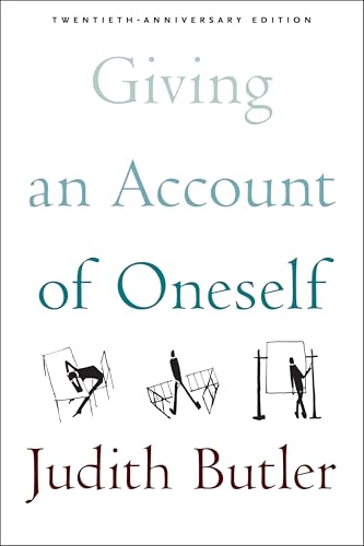 Giving an Account of Oneself: Twentieth Anniversary Edition, with a New Preface by the Author Giving an Account of Oneself: Twentieth Anniversary Edition, with a New Preface by the Author von Fordham University Press