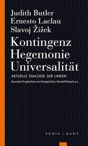 Kontingenz – Hegemonie – Universalität: Aktuelle Dialoge zur Linken (Turia Reprint) von Verlag Turia + Kant
