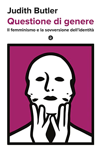 Questione di genere. Il femminismo e la sovversione dell'identità (I Robinson. Letture)