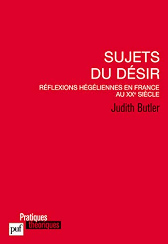 Sujets du désir: Réflexions hégéliennes en France au XXe siècle Sujets du désir: Réflexions hégéliennes en France au XXe siècle von PUF