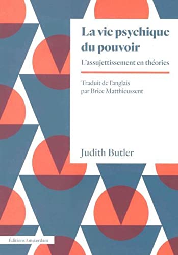 Vie psychique du pouvoir (La): L'assujettissement en théories