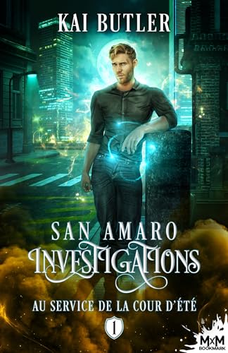 Au service de la cour d'été: San Amaro Investigations, T1 von MXM BOOKMARK