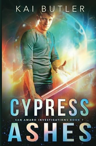 Cypress Ashes (San Amaro Investigations, Band 7) von Independently published