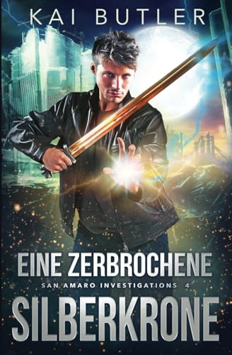 Eine zerbrochene Silberkrone – San Amaro Investigations 4 von Independently published