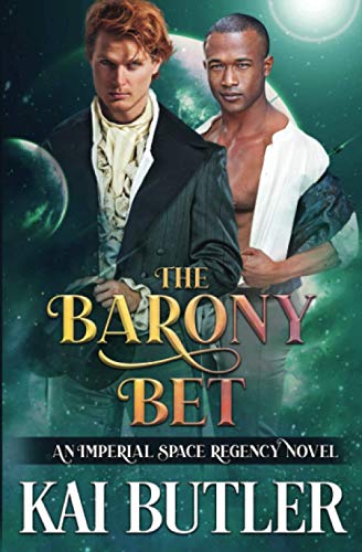 The Barony Bet: An Imperial Space Regency Novel von Independently published