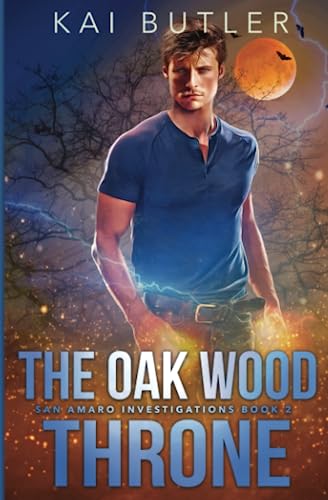 The Oak Wood Throne (San Amaro Investigations, Band 2)