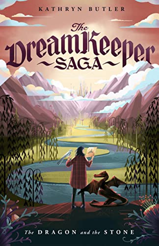 The Dragon and the Stone (The Dream Keeper Saga, 1)